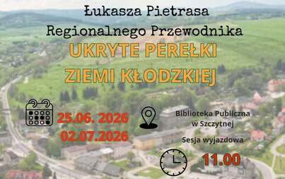 Zdjęcie do Ukryte Perełki Ziemi Kłodzkiej