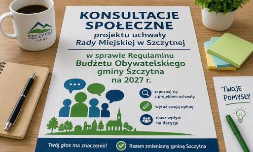 Konsultacje społeczne projektu Uchwały Rady Miejskiej w Szczytnej w sprawie Regulaminu Budżetu Obywatelskiego Gminy Szczytna na rok 2027.