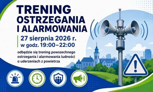 27 sierpnia 2026 r. w godz. 19:00-22:00 odbędzie się trening powszechnego ostrzegania i alarmowania ludności o uderzeniach z powietrza
