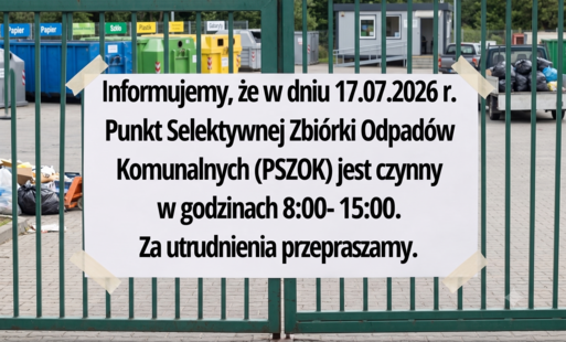 Zdjęcie do w dniu 17.07.2026 r. Punkt Selektywnej Zbi&oacute;rki Odpad&oacute;w Komunalnych (PSZOK) jest czynny w godzinach 8:00- 15:00